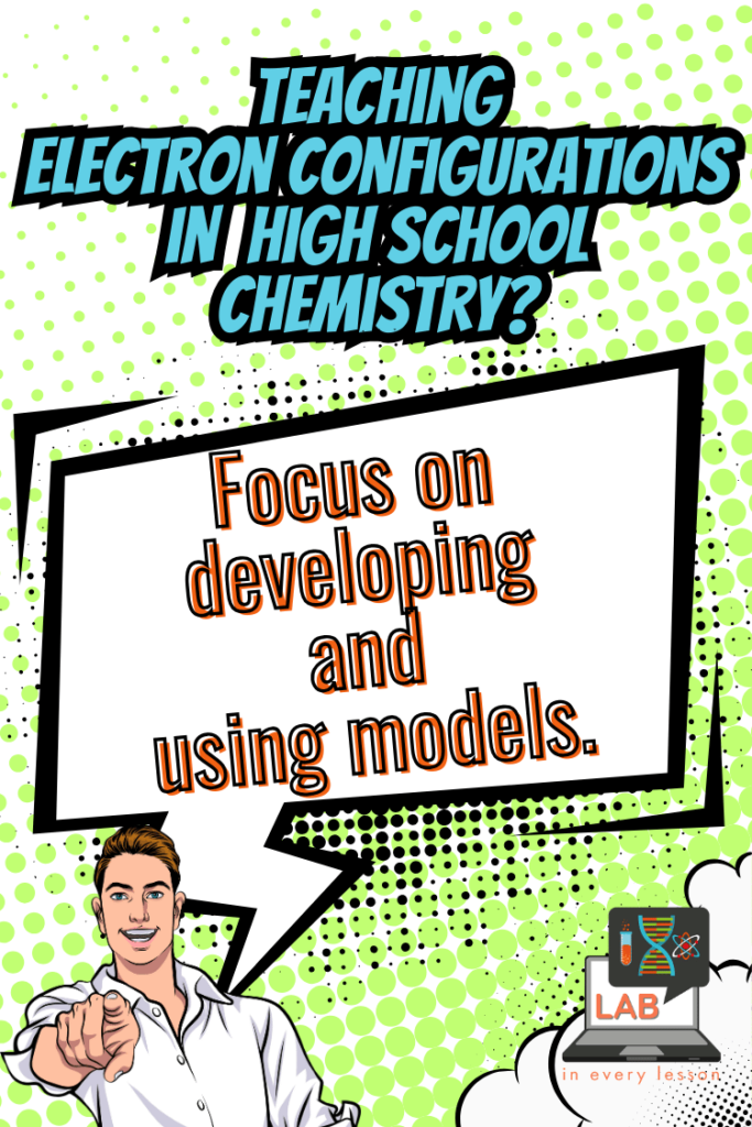 focus on developing and using models when leading an electron configuration activity in high school chemistry