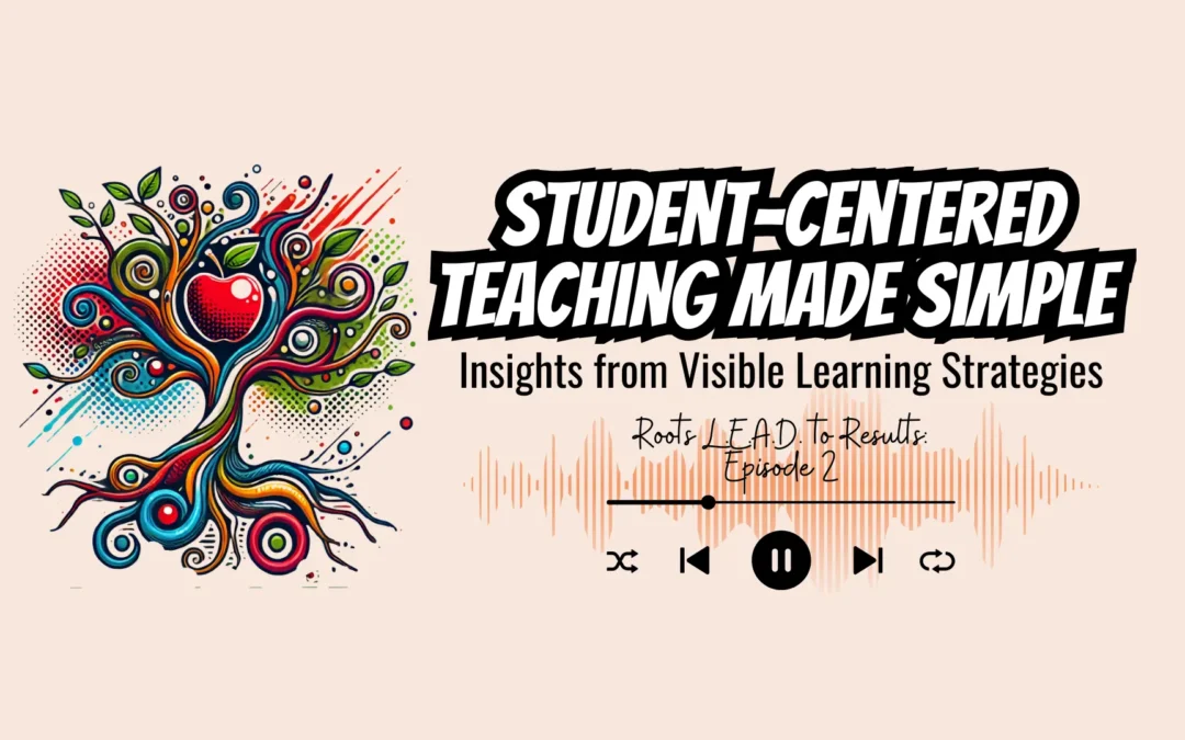 Student-Centered Teaching Made Simple with Visible Learning Strategies