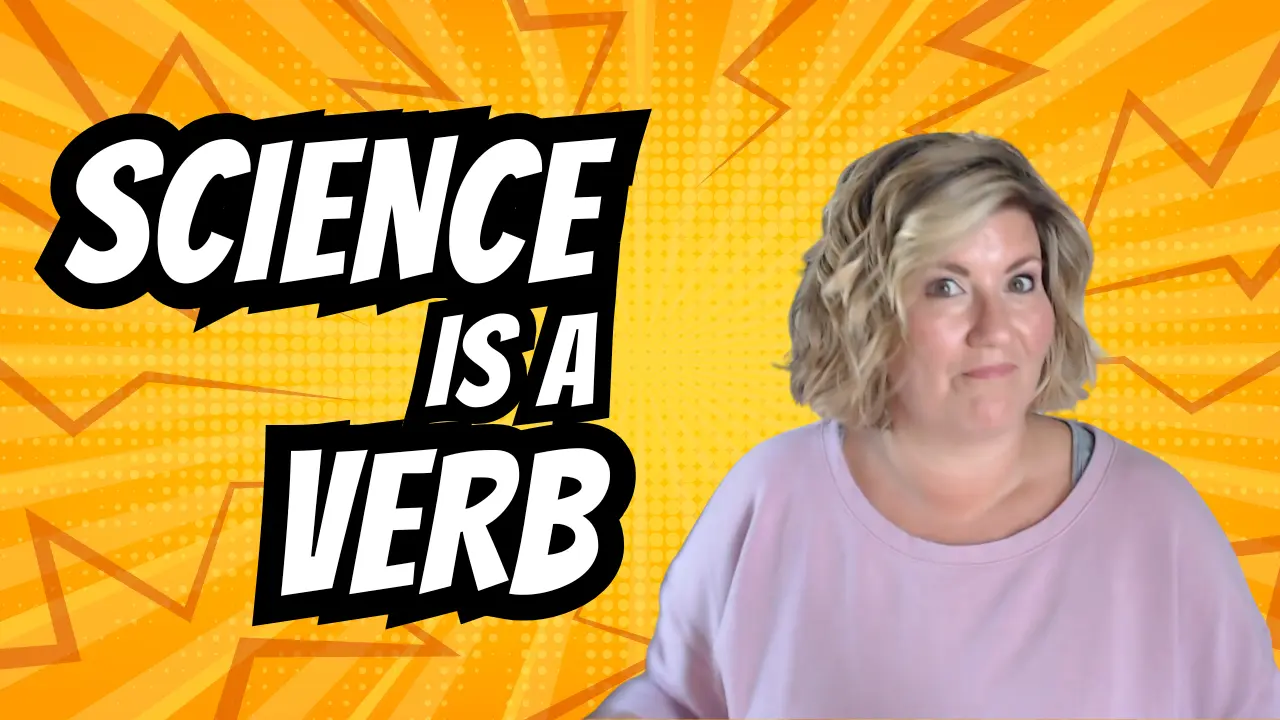 Orange YouTube thumbnail with the words "Science Is a Verb" next to a portrait of science educator Lisa Karosas